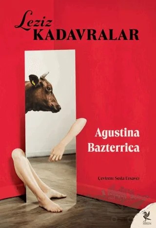 Leziz Kadavralar – Agustina Bazterrica – Siren Yayınları kitap kapağı