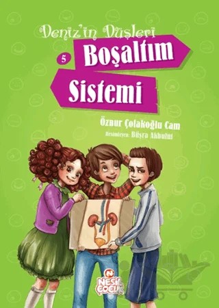 Deniz'in Düşleri 5: Boşaltım Sistemi – Öznur Çolakoğlu Cam – Nesil Çocuk Yayınları kitap kapağı