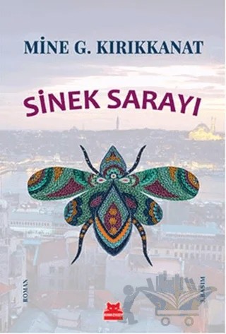 Sinek Sarayı – Mine G. Kırıkkanat – Kırmızı Kedi Yayınevi kitap kapağı