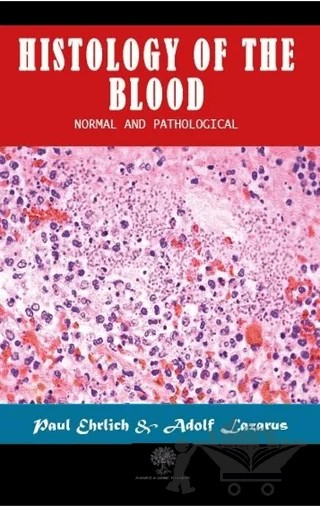 Histology of the Blood – Adolf Lazarus, Paul Ehrlich – Platanus Publishing kitap kapağı