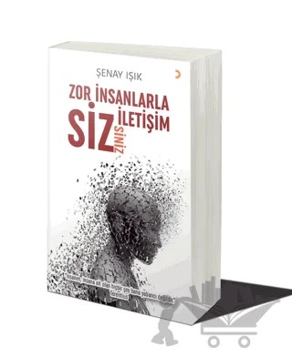 Zor İnsanlarla İletişim Sizsiniz – Şenay Işık – Cinius Yayınları kitap kapağı