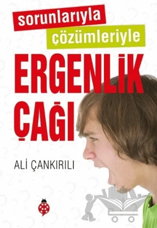 Sorunlarıyla Çözümleriyle Ergenlik Çağı – Ali Çankırılı – Uğurböceği Yayınları kitap kapağı