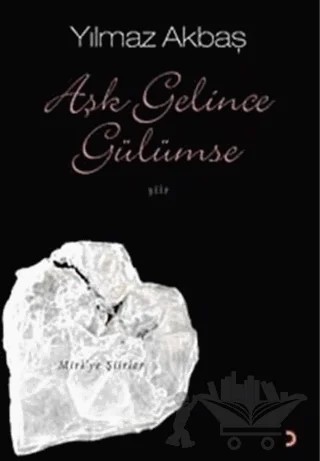 Aşk Gelince Gülümse – Yılmaz Akbaş – Cinius Yayınları kitap kapağı
