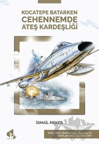 Cehennemde Ateş Kardeşliği - Kocatepe Batarken – İsmail Meker – Papirüs Yayınevi kitap kapağı