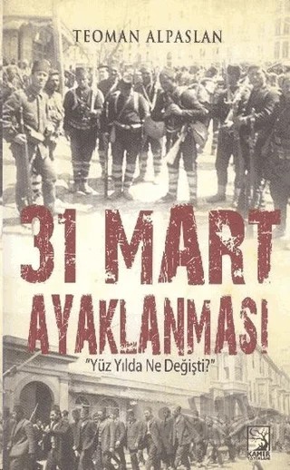 31 Mart Ayaklanması – Teoman Alpaslan – Kamer Yayınları kitap kapağı