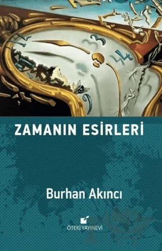 Zamanın Esirleri – Burhan Akıncı – Öteki Yayınevi kitap kapağı