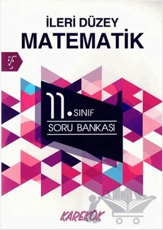11. Sınıf İleri Düzey Matematik Soru Bankası – Hüseyin Buğdayoğlu, Saadet Çakır – Karekök Yayıncılık kitap kapağı
