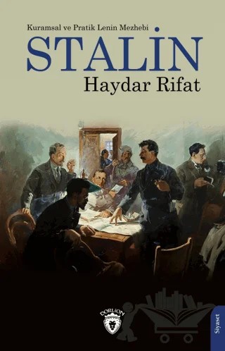 Kuramsal ve Pratik Lenin Mezhebi Stalin – Haydar Rıfat – Dorlion Yayınları kitap kapağı