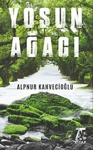 Yosun Ağacı – Alpnur Kahvecioğlu – Kitap At Yayınları kitap kapağı