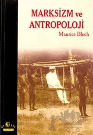 Marksizm ve Antropoloji – Maurice Bloch – Ütopya Yayınevi kitap kapağı