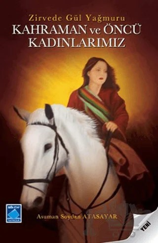 Kahraman ve Öncü Kadınlarımız – Asuman Soydan Atasayar – Göl Yayıncılık kitap kapağı