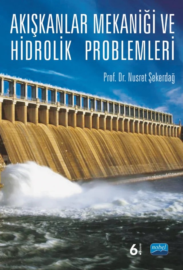 Akışkanlar Mekaniği ve Hidrolik Problemleri – Nusret Şekerdağ – Nobel Akademik Yayıncılık kitap kapağı