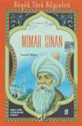 Mimar Sinan - Büyük Türk Bilginleri 9 – İsmail Bilgin – Damla Yayınevi kitap kapağı