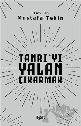 Tanrı'yı Yalan Çıkarmak – Mustafa Tekin – Rağbet Yayınları kitap kapağı