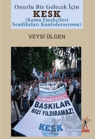 KESK (Kamu Emekçileri Sendikaları Konfederasyonu) – Veysi Ülgen – El Yayınları kitap kapağı