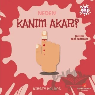 Neden Kanım Akar? – Kirsty Holmes – Sabri Ülker Vakfı Yayınları kitap kapağı