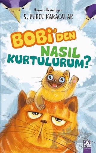 Bobi'den Nasıl Kurtulurum? – Saadet Burcu Karacalar – Altın Kitaplar kitap kapağı