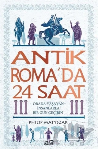 Antik Roma’da 24 Saat – Philip Matyszak – Kanes Yayınları kitap kapağı