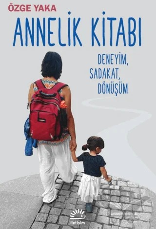 Annelik Kitabı – Özge Yakalı – İletişim Yayınevi kitap kapağı