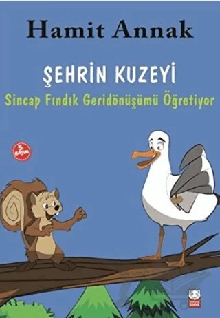 Şehrin Kuzeyi : Sincap Fındık Geridönüşümü Öğretiyor – Hamit Annak – Kırmızı Kedi Çocuk kitap kapağı