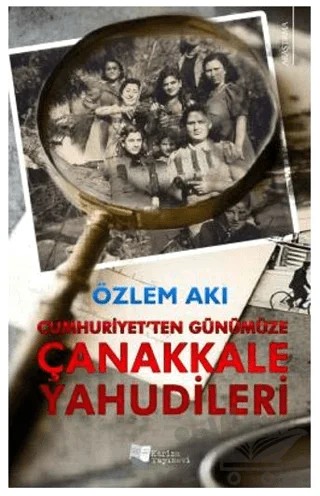 Cumhuriyet'ten Günümüze Çanakkale Yahudileri – Özlem Akı – Karina Yayınevi kitap kapağı