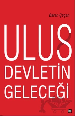 Ulus Devletin Geleceği – Baran Çeçen – İleri Yayınları kitap kapağı