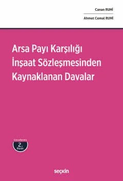 Arsa Payı Karşılığı İnşaat Sözleşmesinden Kaynaklanan Davalar – Canan Ruhi, Ahmet Cemal Ruhi – Seçkin Yayıncılık kitap kapağı