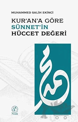 Kur'an'a Göre Sünnet'in Hüccet Değeri – Muhammed Salih Ekinci – Nida Yayıncılık kitap kapağı