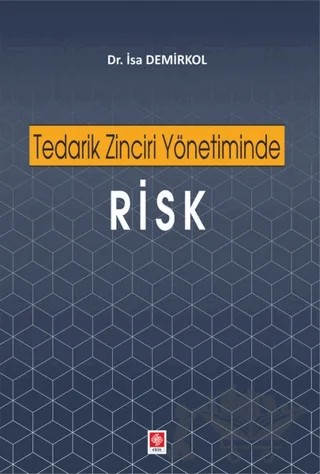 Tedarik Zinciri Yönetiminde Risk – İsa Demirkol – Ekin Basım Yayın kitap kapağı