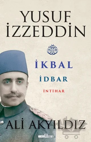 Yusuf İzzeddin – Ali Akyıldız – Timaş Tarih kitap kapağı