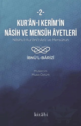 Kur’an-ı Kerim’in Nasih Ve Mensuh Ayetleri 2 – Bnü’l-Barizi – Kitabi Yayınevi kitap kapağı