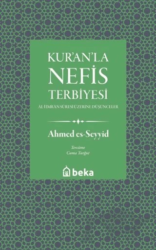 Kuranla Nefis Terbiyesi – Ahmed Es-Seyyid – Beka Yayınları kitap kapağı