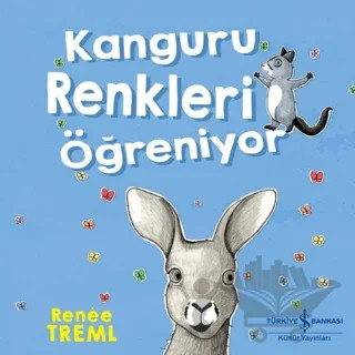 Kanguru Renkleri Öğreniyor – Renee Treml – İş Bankası Kültür Yayınları kitap kapağı