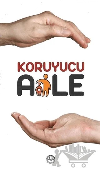 Koruyucu Aile – Kolektif – Diyanet İşleri Başkanlığı kitap kapağı