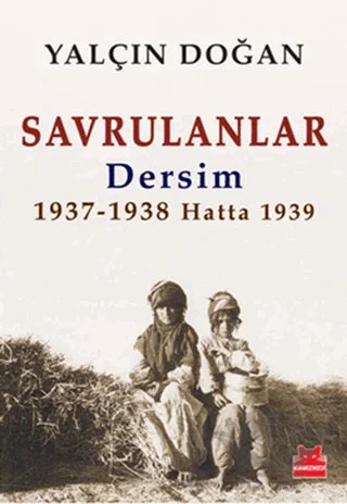 Savrulanlar: Dersim 1937 - 38 Hatta 1939 – Yalçın Doğan – Kırmızı Kedi Yayınevi kitap kapağı