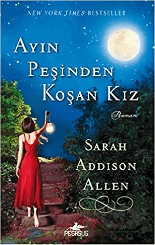 Ayın Peşinden Koşan Kız – Sarah Addison Allen – Pegasus Yayınları kitap kapağı