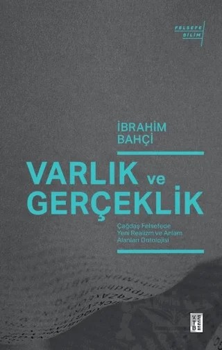Varlık ve Gerçeklik – İbrahim Bahçi – Ketebe Yayınları kitap kapağı