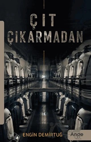Çıt Çıkarmadan – Engin Demirtuğ – Ange Yayınları kitap kapağı