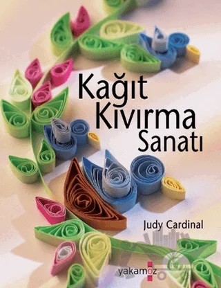 Kağıt Kıvırma Sanatı – Kolektif – Yakamoz Yayınevi kitap kapağı