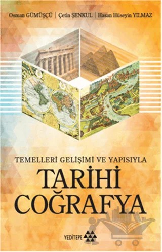 Tarihi Coğrafya: Temelleri Gelişimi ve Yapısıyla – Çetin Şenkul, Hasan Hüseyin Yılmaz, Osman Gümüşçü – Yeditepe Yayınevi kitap kapağı