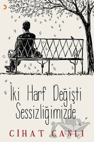 İki Harf Değişti Sessizliğimizde – Cihat Canlı – Cinius Yayınları kitap kapağı