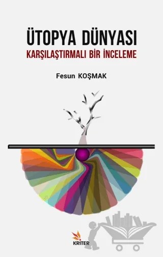 Ütopya Dünyası – Fesun Koşmak – Kriter Yayınları kitap kapağı