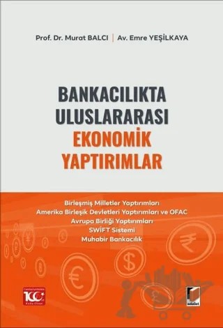 Bankacılıkta Uluslararası Ekonomik Yaptırımlar – Murat Balcı, Emre Yeşilkaya – Adalet Yayınevi kitap kapağı