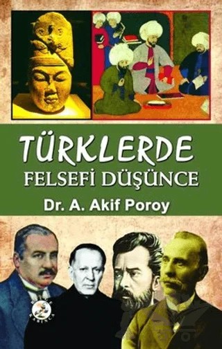 Türklerde Felsefi Düşünce – A. Akif Poroy – Bilge Karınca Yayınları kitap kapağı