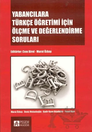 Yabancılara Türkçe Öğretimi İçin Ölçme ve Değerlendirme Soruları – Deniz Melanlıoğlu, Kadir Kaan Büyükikiz, Murat Özbay, Yusuf Uyar – Pegem Akademi Yayıncılık kitap kapağı