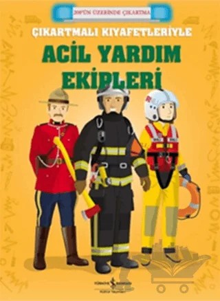Çıkartmalı Kıyafetleriyle - Acil Yardım Ekipleri – Kolektif – İş Bankası Kültür Yayınları kitap kapağı
