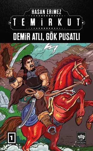 Temirkut 1 - Demir Atlı Gök Pusatlı – Hasan Erimez – Ötüken Neşriyat kitap kapağı