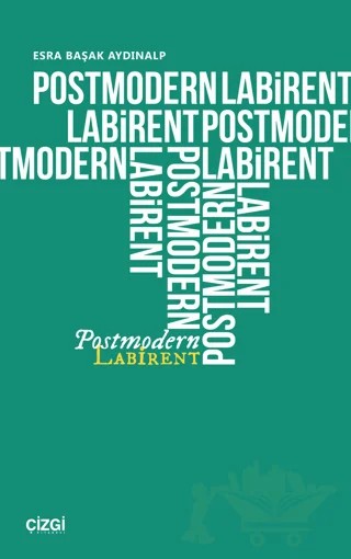 Postmodern Labirent – Esra Başak Aydınalp – Çizgi Kitabevi Yayınları kitap kapağı