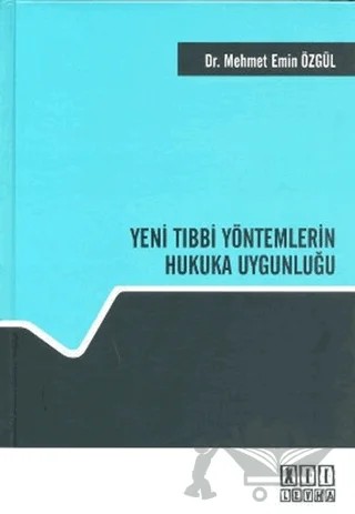 Yeni Tıbbi Yöntemlerin Hukuka Uygunluğu – Mehmet Emin Özgül – On İki Levha Yayınları kitap kapağı