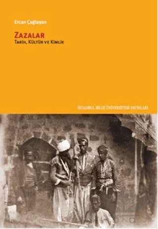 Zazalar: Tarih, Kültür ve Kimlik – Ercan Çağlayan – İstanbul Bilgi Üniversitesi Yayınları kitap kapağı